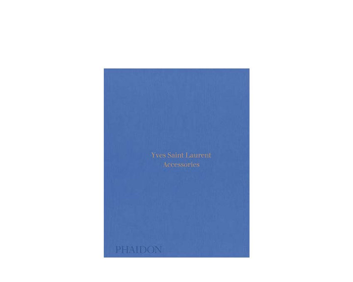 Yves Saint Laurent Accessories Phaidon English